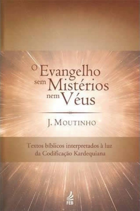 O Evangelho sem Mistérios nem Véus