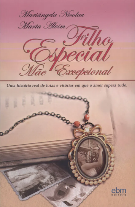 Filho Especial, Mãe Excepcional