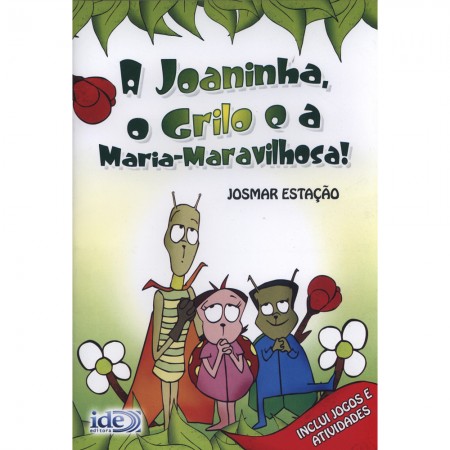 A Joaninha, o Grilo e a Maria-Maravilhosa