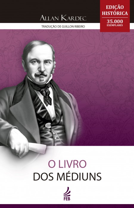 O Livro dos Médiuns FEB - Ed. Histórica