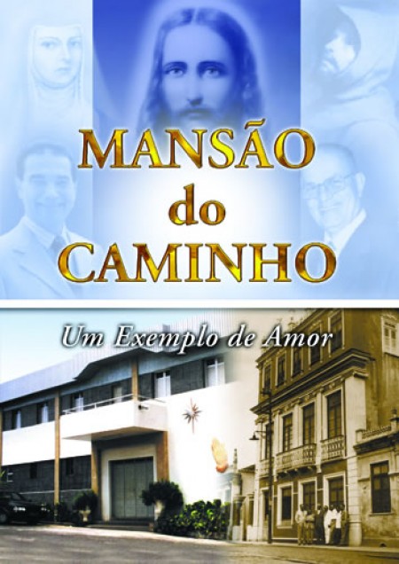 Mansão do Caminho - Um Exemplo de Amor