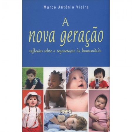 A Nova Geração - Reflexões Sobre a Regeneração da Humanidade