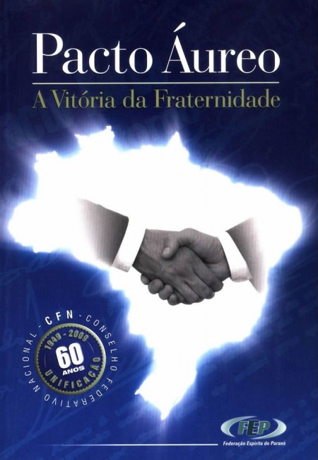 PACTO AUREO - A VITORIA DA FRATERNIDADE