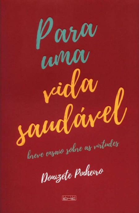 Para Uma Vida Saudável - Breve Ensaio Sobre as Virtudes