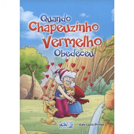 Quando Chapeuzinho Vermelho Obedeceu 