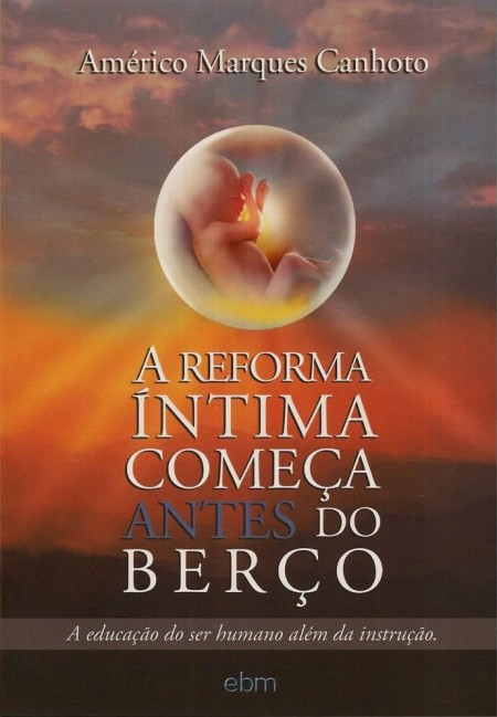 A Reforma Íntima Começa Antes do Berço