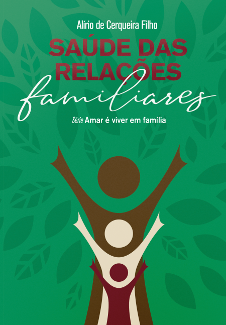 Saúde das Relações Familiares Vol.01 - Ed.2