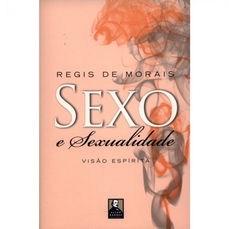 SEXO E SEXUALIDADE - VISAO ESPIRITA