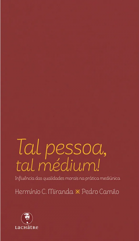 Tal Pessoa, tal Médium!   Influência das Qualidades Morais na Prática Mediúnica