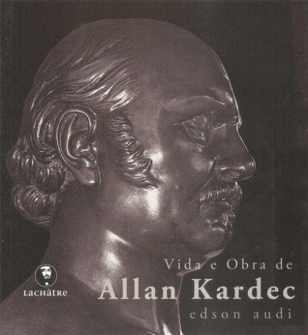 Vida e Obra de Allan Kardec