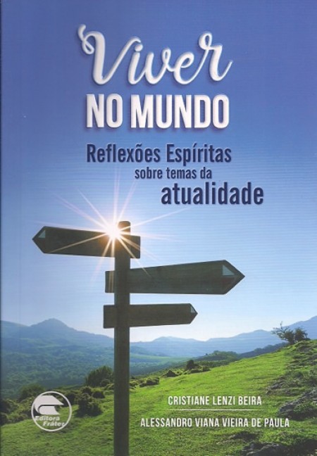 Viver no Mundo: Reflexões Espíritas Sobre Temas da Atualidade