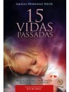 15 Vidas Passadas - Seleção dos mais Impactantes Relatos de Reencarnação
