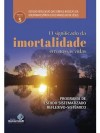 SIGNIFICADO DA IMORTALIDADE EM NOSSAS VIDAS (O) VOL.05