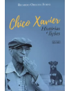 Chico Xavier - Histórias e Lições