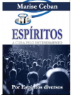 ESPIRITOS A CURA PELO ENTENDIMENTO