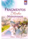 FRAGMENTOS DA MINHA MEDIUNIDADE