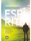 Harmonizando o Espírito Vol.02 - Exercícios Terapêuticos - Ansiedade e Transtorno do Pânico