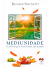 MEDIUNIDADE TUDO QUE VOCE PRECISA SABER