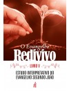 O Evangelho Redivivo Livro 5 - Estudo Interpretativo Segundo João
