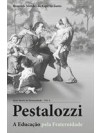 Pestalozzi - A Educação Pela Fraternidade