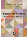Recomeça é Preciso e Outros Contos
