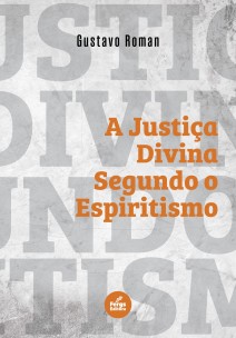 Justiça Divina Segundo o Espiritismo