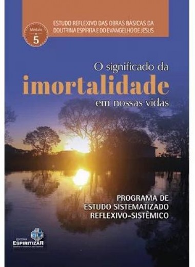 SIGNIFICADO DA IMORTALIDADE EM NOSSAS VIDAS (O) VOL.05