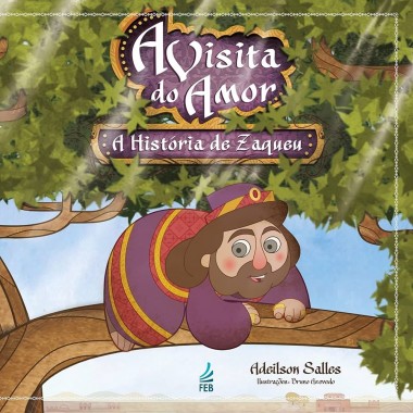 A Visita do Amor: A História de Zaqueu 