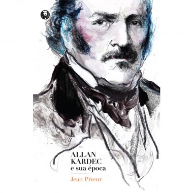ALLAN KARDEC E SUA EPOCA - BIOGRAFIA