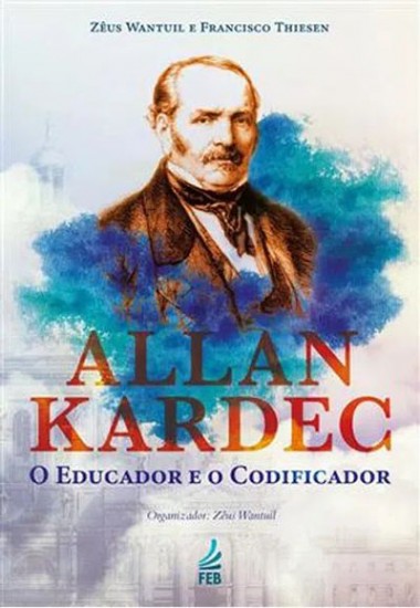 ALLAN KARDEC O EDUCADOR E CODIFICADOR VOL. UNICO (CAPA DURA) ED.4