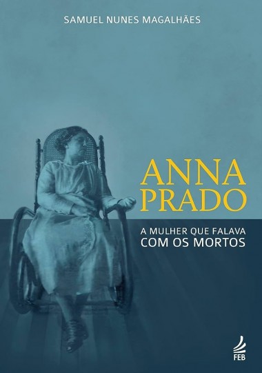 Anna Prado a Mulher que Falava com os Mortos 