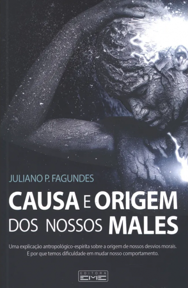 Causa e Origem dos Nossos Males