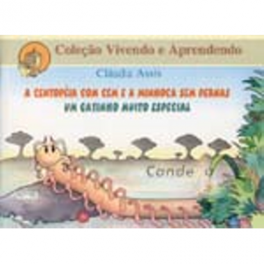 Centopéia com Cem e a Minhoca Sem Pernas (A) Um Gatinho muito Especial