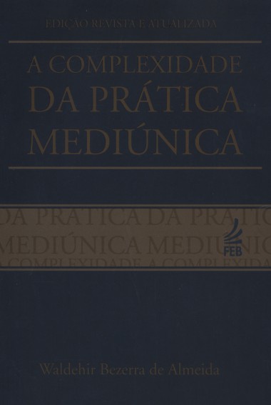 A Complexidade da Prática Mediúnica