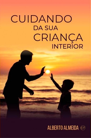 CUIDANDO DA SUA CRIANCA INTERIOR