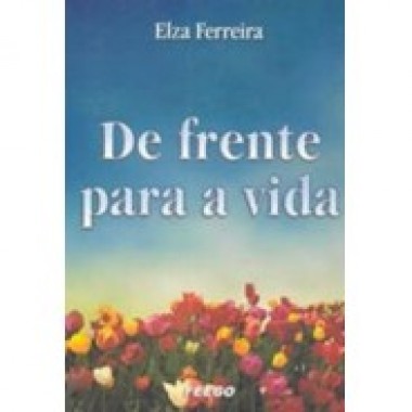 DE FRENTE PARA A VIDA