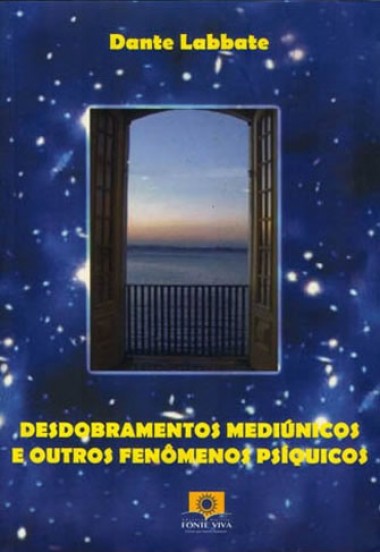 DESDOBRAMENTOS MEDIUNICOS E OUTROS FENOMENOS PSIQUICOS