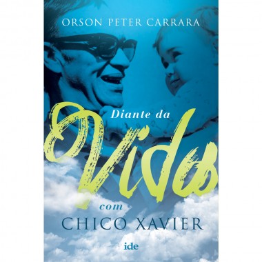 Diante da Vida com Chico Xavier