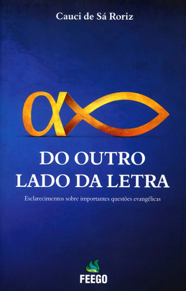DO OUTRO LADO DA LETRA - ESCLARECIMENTOS SOBRE IMPORTANTES QUESTOES EVANGELICAS ED.2