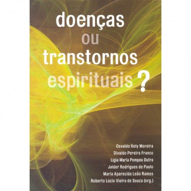 DOENCAS OU TRANSTORNOS ESPIRITUAIS