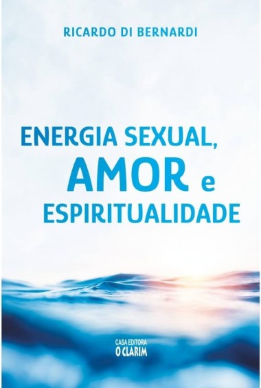 Energia Sexual, Amor e Espiritualidade 