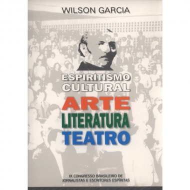 Espiritismo Cultural - Arte, Literatura,Teatro