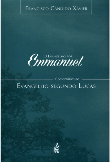 Evangelho por Emmanuel - Lucas