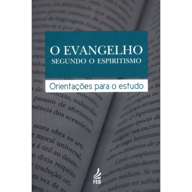 Evangelho Segundo o Espiritismo - Orientações para o Estudo (Roteiro)