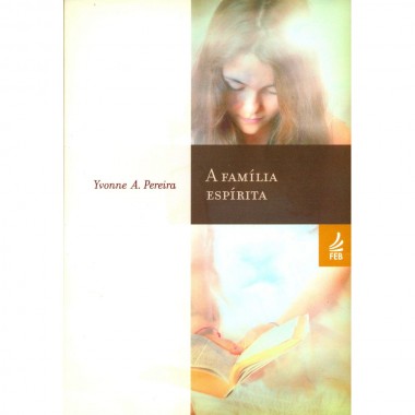 A Família Espírita Vol.1
