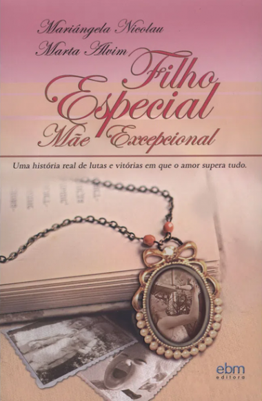 Filho Especial, Mãe Excepcional