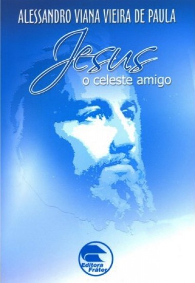 JESUS O CELESTE AMIGO