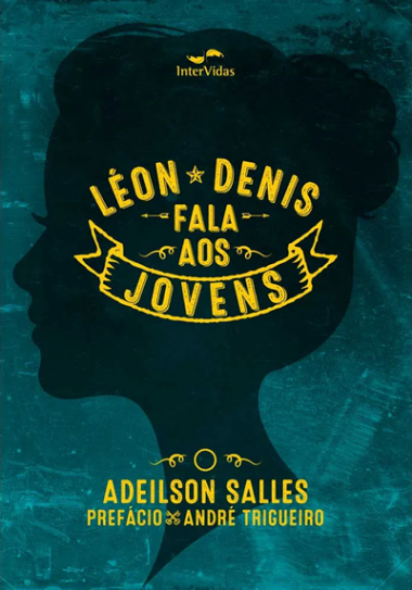 LEON DENIS FALA AOS JOVENS