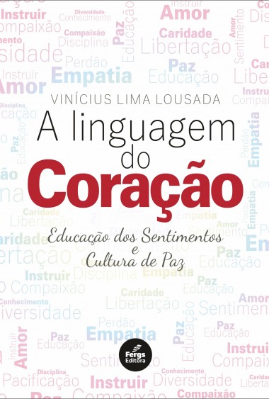 A Linguagem do Coração - Educação dos Sentimentos e Cultura da Paz