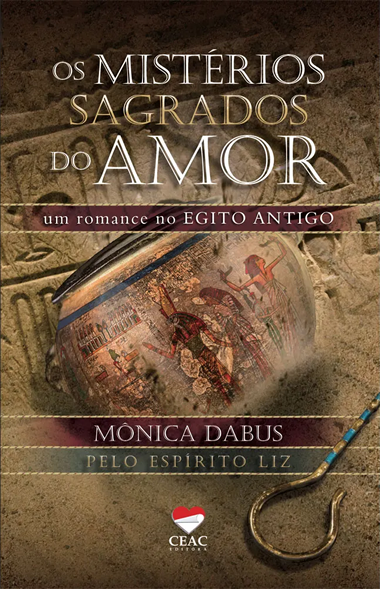 MISTERIOS SAGRADOS DO AMOR (OS) UM ROMANCE NO EGITO ANTIGO